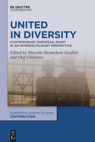 United in Diversity (Contemporary European Jewry in an Interdisciplinary Perspective) by Marcela Menachem Zoufalá, Olaf Glöckner, 9783112214138