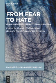 From Fear to Hate (Legal-Linguistic Perspectives on Migration) by Victoria Guillén-Nieto, Antonio Doval Pais, Dieter Stein, 9783112214183