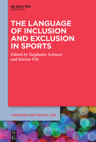 The Language of Inclusion and Exclusion in Sports by Stephanie Schnurr, Kieran File, 9783112214190