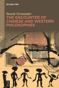The Encounter of Chinese and Western Philosophies (A Critique) by Benoît Vermander, 9783112214763
