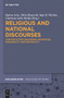 Religious and National Discourses (Contradictory Belonging, Minorities, Marginality and Centrality) by Hanna Acke, Silvia Bonacchi, Charlotta Seiler Brylla, Ingo H. Warnke, 9783112214916