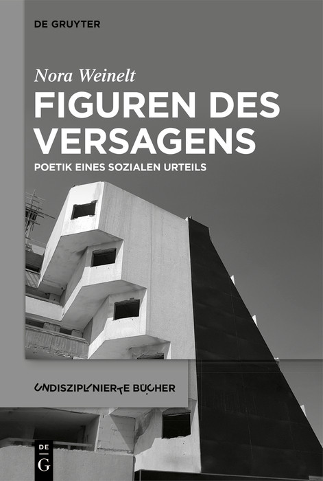 Figuren des Versagens (Poetik eines sozialen Urteils) (German Edition) by Nora Weinelt, 9783112214930