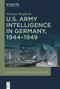 U.S. Army Intelligence in Germany, 1944-1949 by Thomas Boghardt, 9783112214855