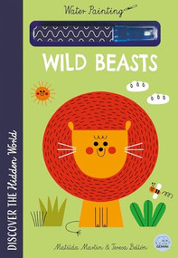 Hidden World - Water Painting Wild Beasts (Reusable Paint-with-Water Activity Book for Kids) by Matilda Martin, Teresa Bellon, 9781836161301