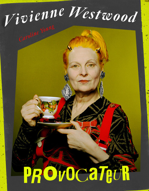 Vivienne Westwood (Provocateur) by Caroline Young, 9781786751720