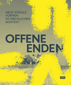Offene Enden (Neue soziale Formen im kirchlichen Kontext) (German Edition) by Evangelische Kirche in Mitteldeutschland (EKM), Sonja Beeck, Jürgen Willinghöfer, 9783986122034