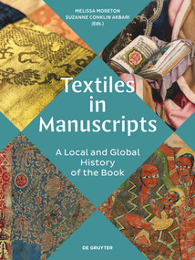 Textiles in Manuscripts (A Local and Global History of the Book) by Melissa Moreton, Suzanne Conklin Akbari, 9783689241179