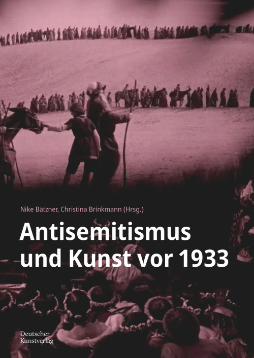 Antisemitismus und Kunst vor 1933 (German Edition) by Nike Bätzner, Christina Brinkmann, 9783422803329