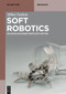 Soft Robotics (Building Machines from Soft Matter) by Mihai Duduta, 9783111069401