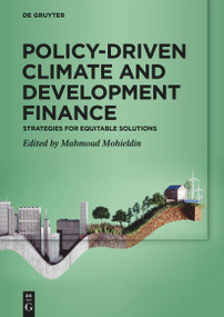 Policy-Driven Climate and Development Finance (Strategies for Equitable Solutions) by Mahmoud Mohieldin, 9783111590288