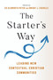 The Starter's Way (Leading New Contextual Christian Communities) - 9781640658486 by Edward Olsworth-Peter, Dwight J. Zscheile, 9781640658486