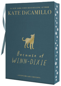 Because of Winn-Dixie Deluxe 25th Anniversary Edition by Kate DiCamillo, 9781536252545