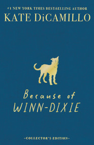 Because of Winn-Dixie Deluxe 25th Anniversary Edition by Kate DiCamillo, 9781536252545
