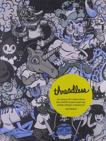 Threadless (Ten Years of T-shirts from the World's Most Inspiring Online Design Community) by Jake Nickell, 9780810996106