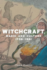 Witchcraft, magic and culture 1736-1951 - 9781526192660 by Owen Davies, 9781526192660