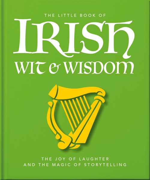 The Little Book of Irish Wit & Wisdom by OH, 9781035433407