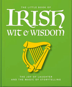 The Little Book of Irish Wit & Wisdom by OH, 9781035433407