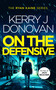 On the Defensive (Book 3 in the Ryan Kaine series) by Kerry J. Donovan, 9781036701659