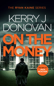 On the Money (Book 5 in the Ryan Kaine series) by Kerry J. Donovan, 9781036701673