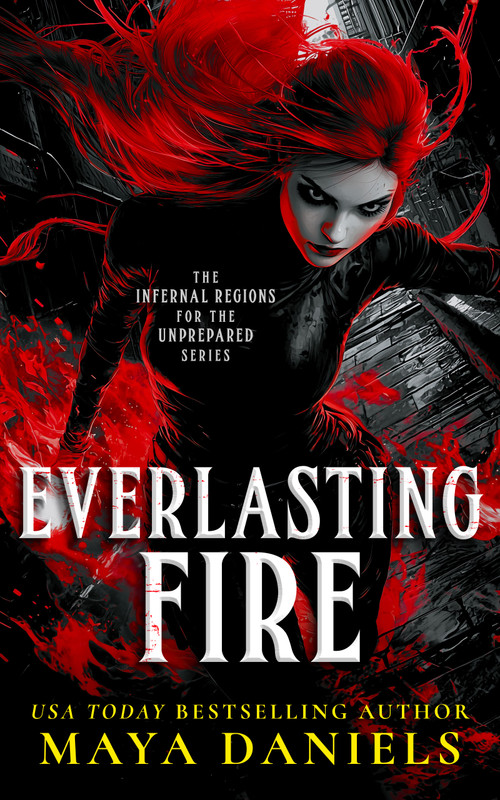 Everlasting Fire (A Snarky Urban Fantasy Vampire Series) by Maya Daniels, 9781036706616