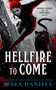 Hellfire To Come (Snarky Urban Fantasy Series) by Maya Daniels, 9781036706647
