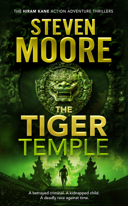 The Tiger Temple (A Hiram Kane Action Thriller) by Steven Moore, 9781036706784