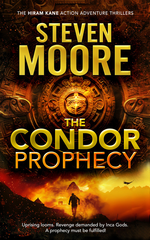 The Condor Prophecy (A Hiram Kane Archaeological Thriller) by Steven Moore, 9781036706807