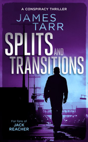 Splits and Transitions (A Gripping Conspiracy Thriller) by James Tarr, 9781036701109