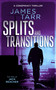 Splits and Transitions (A Gripping Conspiracy Thriller) by James Tarr, 9781036701109