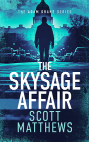 The Skysage Affair (An Adam Drake thriller) by Scott Matthews, 9781036701284