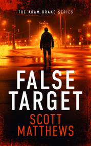 False Target (An Adam Drake thriller) by Scott Matthews, 9781036701291