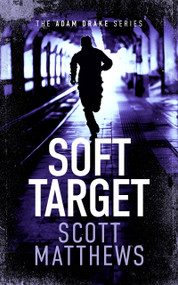 Soft Target (An Adam Drake novel) - 9781036701239 by Scott Matthews, 9781036701239