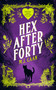 Hex After Forty (Midlife gets a little witchy in this paranormal women's urban fantasy novel) by M.J. Caan, 9781036705572