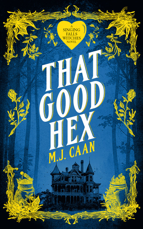 That Good Hex (Singing Falls Witches Book Two) by M.J. Caan, 9781036705589