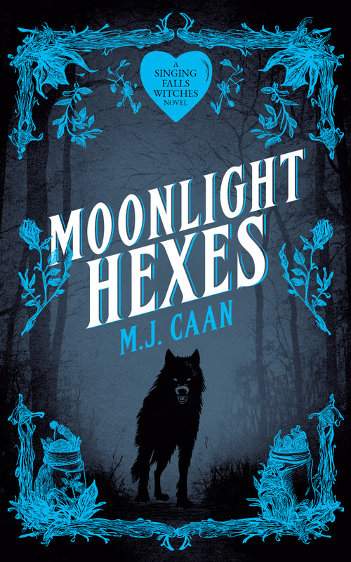 Moonlight Hexes (Singing Falls Witches: Book Five) by M.J. Caan, 9781036705619