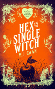Hex And The Single Witch (Singing Falls Witches Book Six) by M.J. Caan, 9781036705626