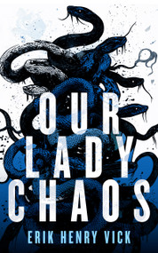 Our Lady Chaos (A Supernatural Thriller) by Erik Henry Vick, 9781036706982