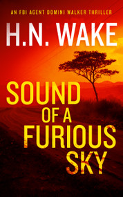 Sound of a Furious Sky (A Gripping FBI Crime Thriller) by H.N. Wake, 9781036704834