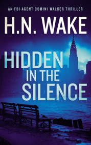 Hidden in the Silence (A Gripping FBI Crime Thriller) by H.N. Wake, 9781036704841