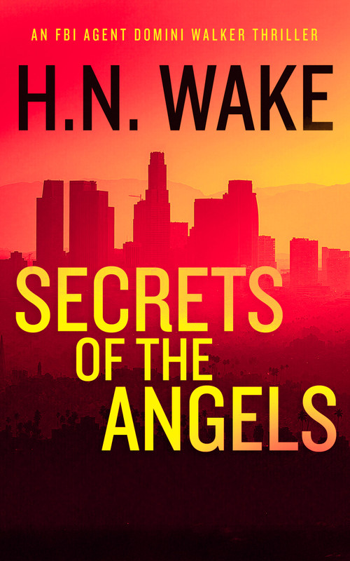 Secrets of the Angels (A Gripping FBI Crime Thriller) by H.N. Wake, 9781036704858