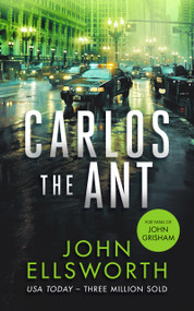 Carlos the Ant (A legal thriller) by John Ellsworth, 9781036704568