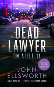 Dead Lawyer on Aisle 11 (A legal thriller) by John Ellsworth, 9781036704599