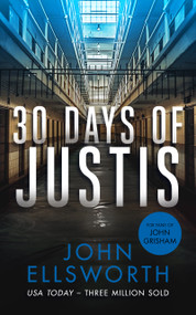 30 Days of Justis (A legal thriller) by John Ellsworth, 9781036704605