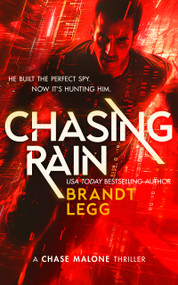 Chasing Rain (An Action Adventure Techno Thriller) by Brandt Legg, 9781036705206