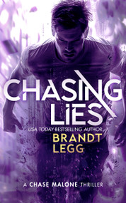Chasing Lies (An Action Adventure Techno Thriller) by Brandt Legg, 9781036705299