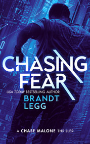 Chasing Fear (An Action Adventure Techno Thriller) by Brandt Legg, 9781036705305