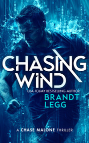 Chasing Wind (An Action Adventure Techno Thriller) by Brandt Legg, 9781036705220