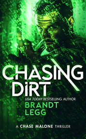 Chasing Dirt (An Action Adventure Techno Thriller) by Brandt Legg, 9781036705237