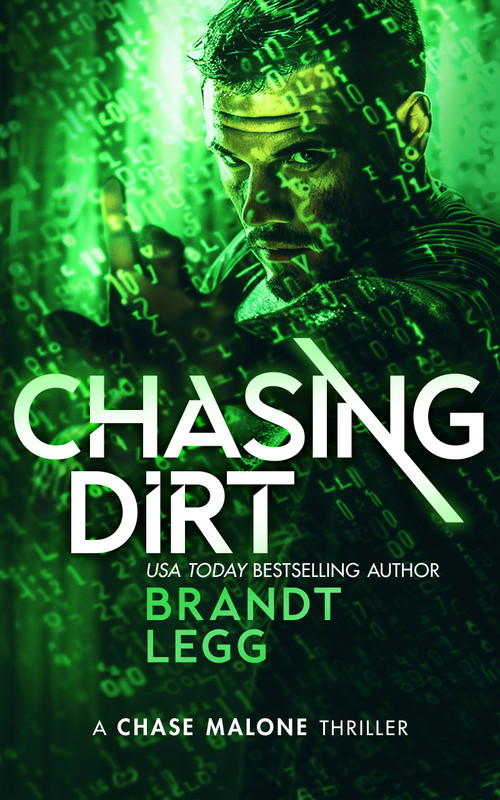 Chasing Dirt (An Action Adventure Techno Thriller) by Brandt Legg, 9781036705237