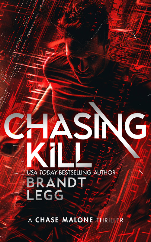 Chasing Kill (An Action Adventure Techno Thriller) by Brandt Legg, 9781036705251
